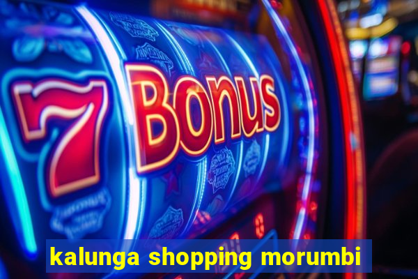 kalunga shopping morumbi